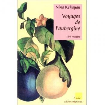 Voyages de l'aubergine (Cuisines Migrantes)