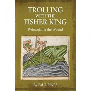 TROLLING WITH THE FISHER KING: Reimagining the Wound