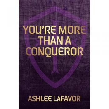 Lafavor, Ashlee: You're More than a Conqueror