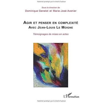 Agir et penser en complexité avec Jean-Louis Le Moigne