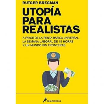 Utopia Para Realistas = Utopia for Realists (Ensayo)