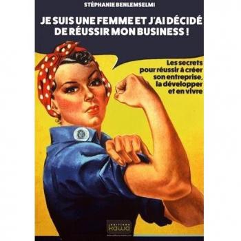Je suis une FEMME et j'ai décidé de réussir mon business!