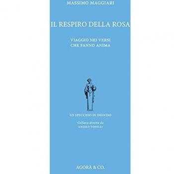 Il respiro della rosa. Viaggio nei versi che fanno anima