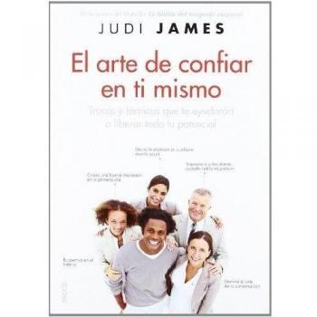 El arte de confiar en ti mismo: Trucos y técnicas que te ayudarán a liberar todo tu potencial (Tapa blanda).