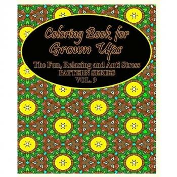 Coloring Book For Grown Ups: The Fun, Relaxing & Anti Stress Pattern Series