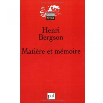 Matière et mémoire : Essai sur la relation du corps à l'esprit