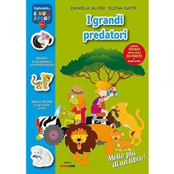 Grandi predatori nel mondo. Con adesivi. Con poster