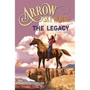 Huttinger, Melody: Arrow the Sky Horse