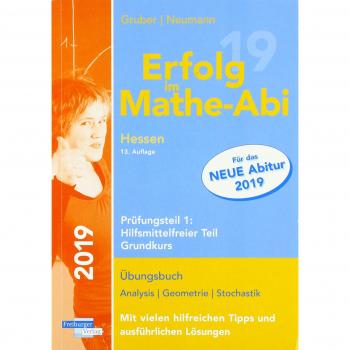 Erfolg im Mathe-Abi 2019 Hessen Grundkurs Prüfungsteil 1: Hilfsmittelfreier Teil