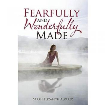 Fearfully and Wonderfully Made