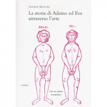 STORIA DI ADAMO ED EVA ATTRAVERSO L'ARTE (LA) MAZURE ANDREE