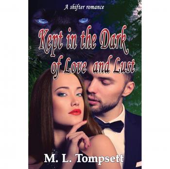 Kept in the Dark of Love and Lust