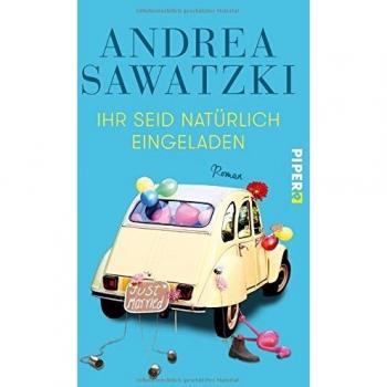 Ihr seid natürlich eingeladen: Roman (Die Bundschuhs, Band 3)