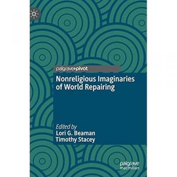 Nonreligious Imaginaries of World Repairing: The Study of an Emergent Majority