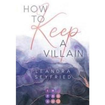 How to Keep a Villain (Chicago Love 2): New Adult Romance über die Liebe zwischen einer Studentin und einem Bad Boy