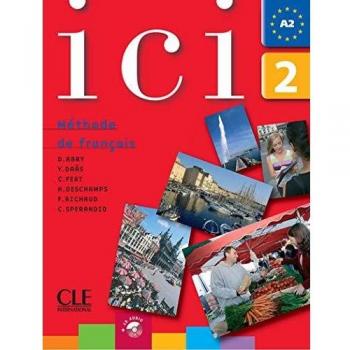 Ici 2: Methode de francais, Dominique Abry,  H Deschamps,  F Richaud,  C Fert et