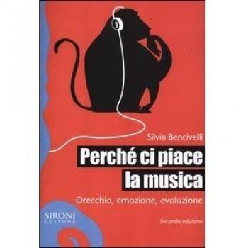 Perché ci piace la musica. Orecchio, emozione, evoluzione