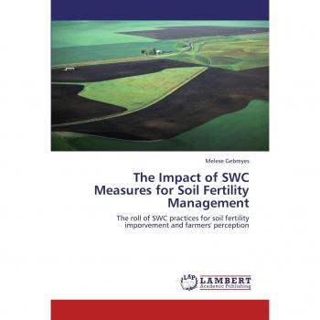 The Impact of SWC Measures for Soil Fertility Management: The roll of SWC practices for soil fertility imporvement and farmers' perception