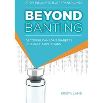 Beyond Banting: From Insulin to Islet Transplants, Decoding Canada’s Diabetes Research Superstars