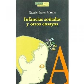 Infancias soñadas y otros ensayos (Tapa blanda).