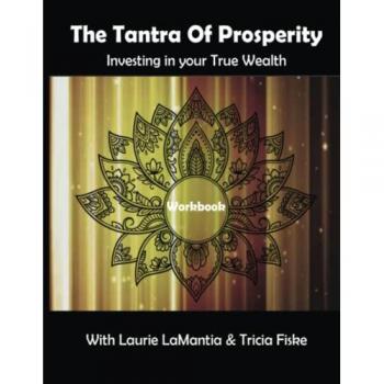 Lamantia, Laurie: The Tantra of Prosperity Workbook