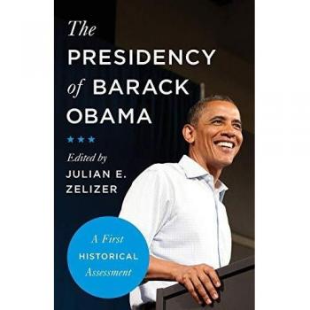The Presidency of Barack Obama : A First Historical Assessment