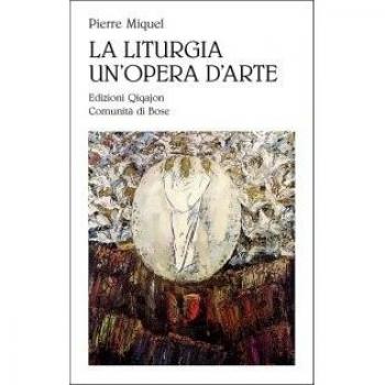 La liturgia un'opera d'arte. L'opera di Dio celebrata dal suo popolo