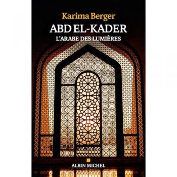 Abd El-Kader: L'Arabe des Lumières