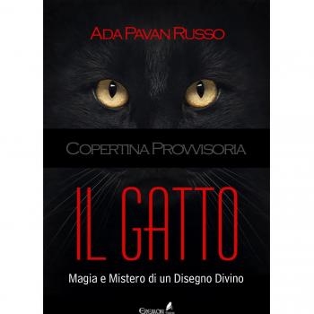 Il gatto. Magia e mistero di un disegno divino