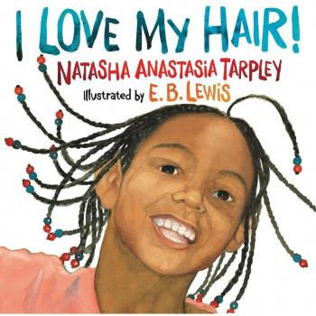 I Love My Hair!, by Natasha Anastasia Tarpley