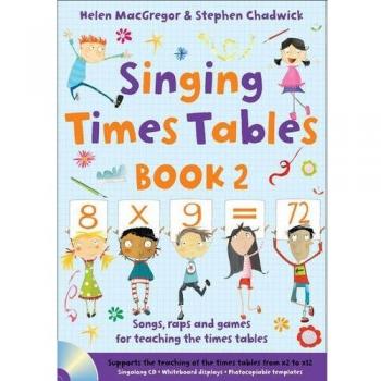 Singing Times Tables Book 2: Songs, raps and games for teaching the times tables