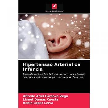 Córdova Vega, Alfredo Ariel: Hipertensão Arterial da Infância