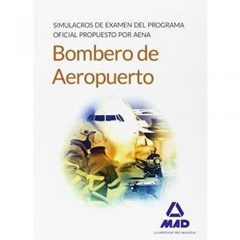BOMBEROS DE AEROPUERTOS. SIMULACROS DE EXAMEN DEL PROGRAMA OFICIAL PROPUESTO POR