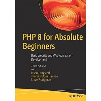 PHP 8 for Absolute Beginners: Basic Website and Web Application Development