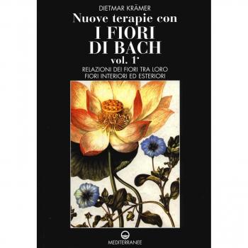 Nuove terapie con i fiori di Bach. Vol. 1