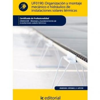 Organización y Montaje Mecánico E Hidráulico de Instalaciones Solares Térmicas. 
