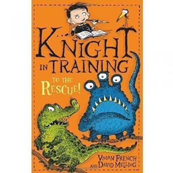 Vivian French Knight in Training: To the Rescue! (Paperback) Knight in Training