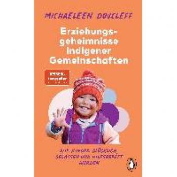 Doucleff, Michaeleen: Die Erziehungsgeheimnisse indigener Gemeinschaften