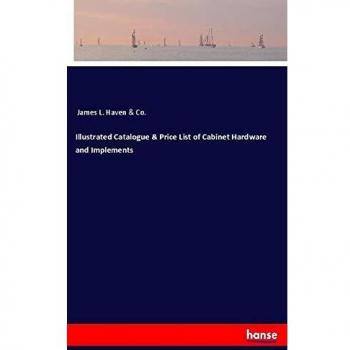 Illustrated Catalogue & Price List of Cabinet Hardware and Implements