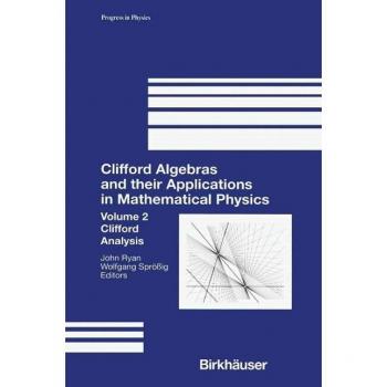Clifford Algebras and Their Applications in Mathematical Physics, Progress in Mathematical Physics