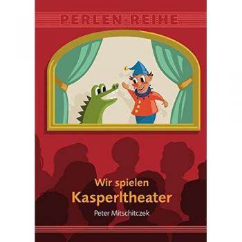 Peter Mitschitczek Wir Spielen Kasperltheater