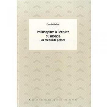 Philosopher a l'Écoute du Monde. un Chemin de Pensee