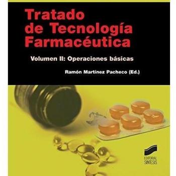 Tratado de tecnología farmacéutica. Volumen ii