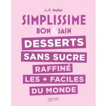 Simplissime : Desserts sans sucre raffiné les + faciles du monde