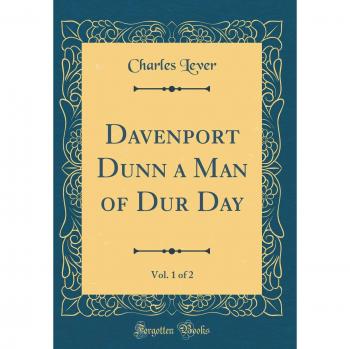 Davenport Dunn a Man of Dur Day, Vol. 1 of 2