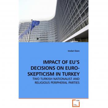 IMPACT OF EU S DECISIONS ON EURO-SKEPTICISM IN TURKEY