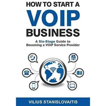 Stanislovaitis, Vilius: How to Start a VoIP Business