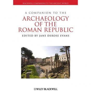Vitalsource Technologies, Inc. A Companion To The Archaeology Of The Roman Republic