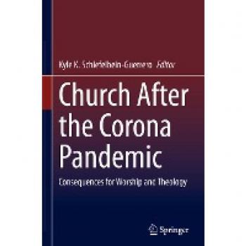 Church After the Corona Pandemic: Consequences for Worship and Theology