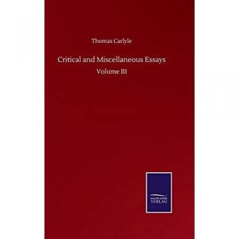 Carlyle, Thomas: Critical and Miscellaneous Essays